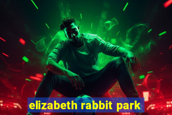 elizabeth rabbit park
